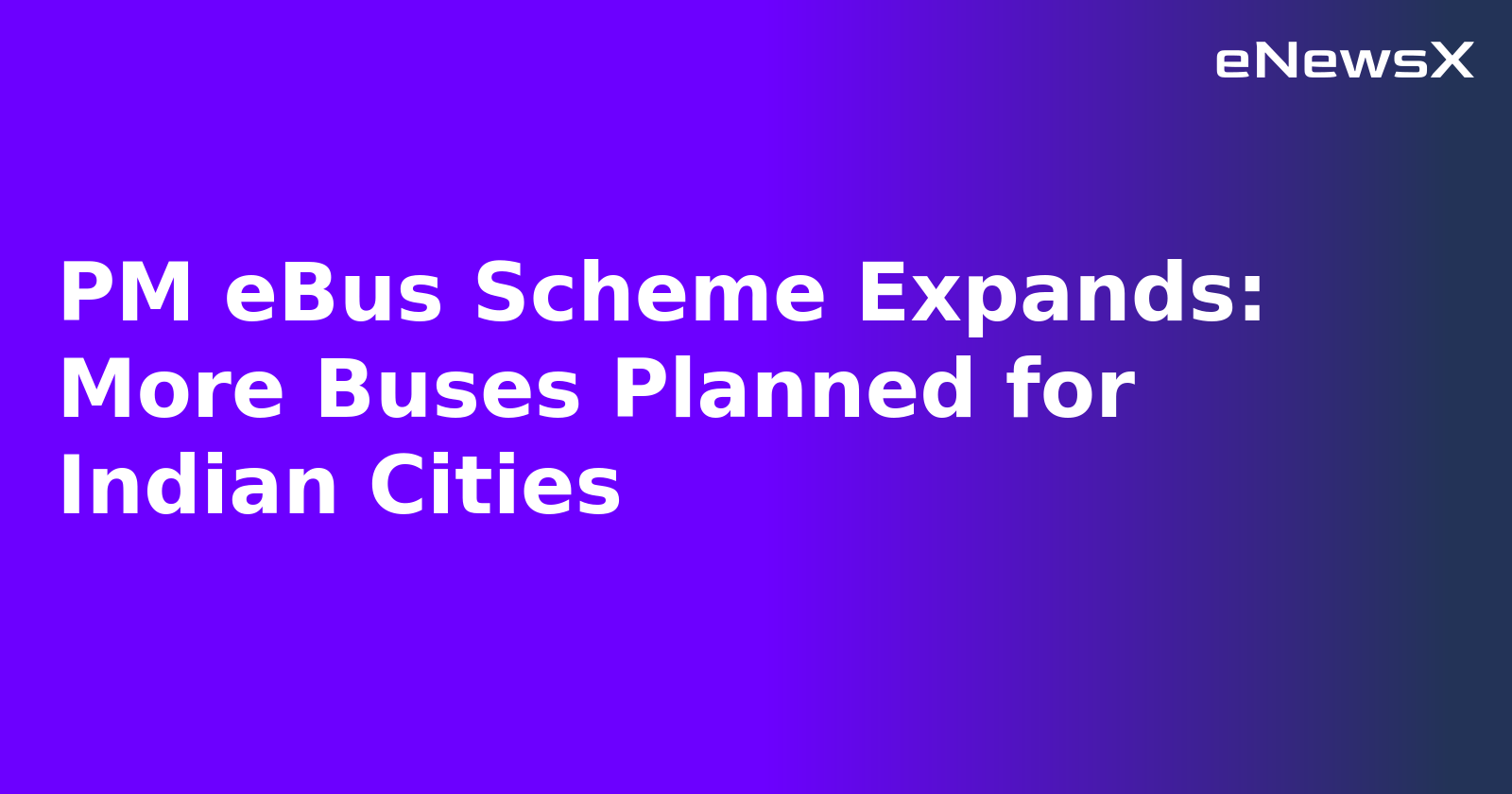 PM eBus Scheme Expands: More Buses Planned for Indian Cities.webp