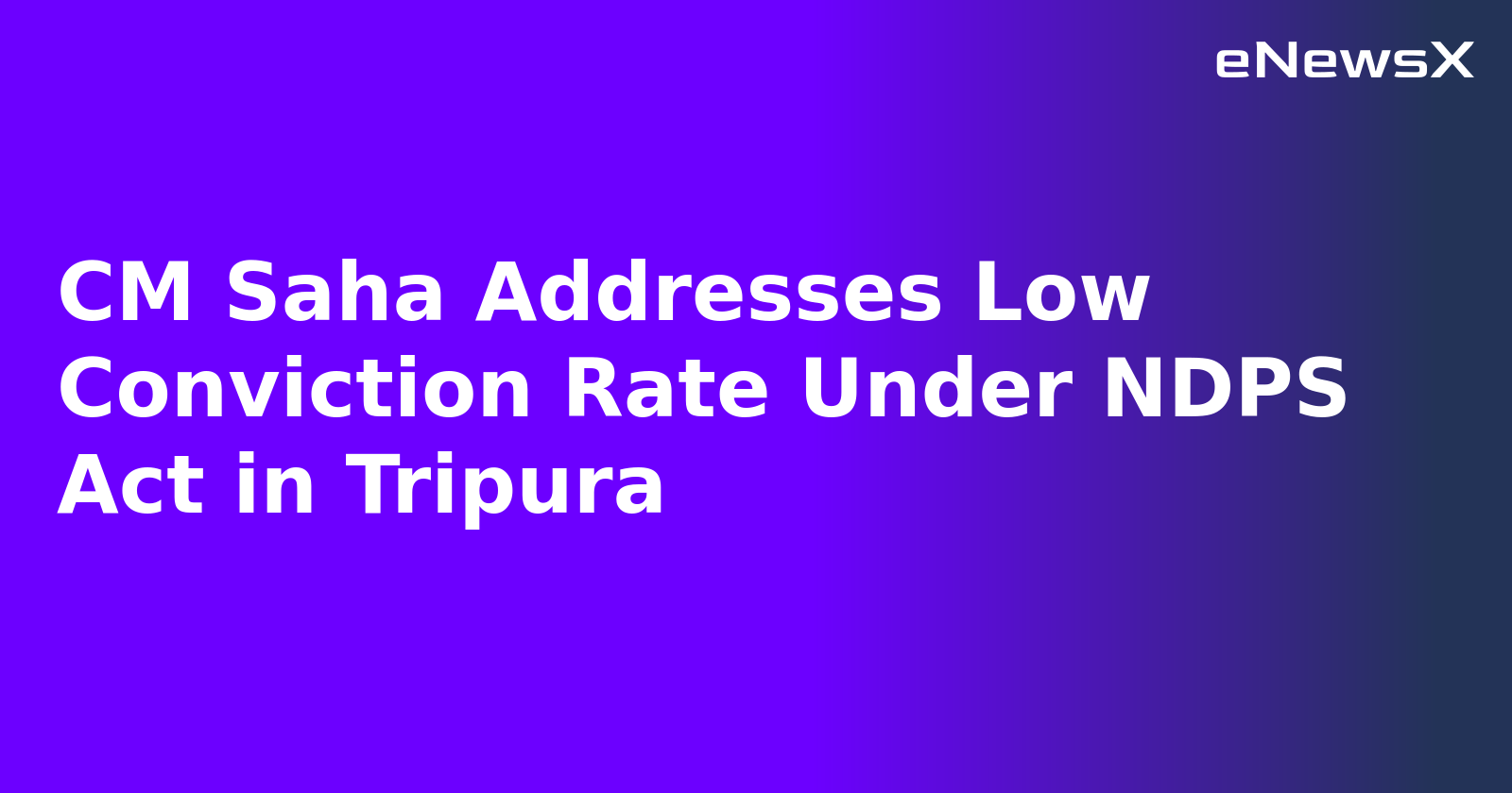 CM Saha Addresses Low Conviction Rate Under NDPS Act in Tripura.webp