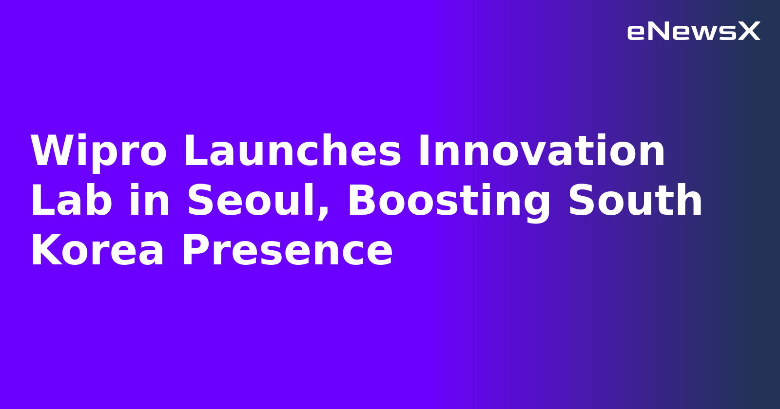 Wipro Launches Innovation Lab in Seoul, Boosting South Korea Presence.webp