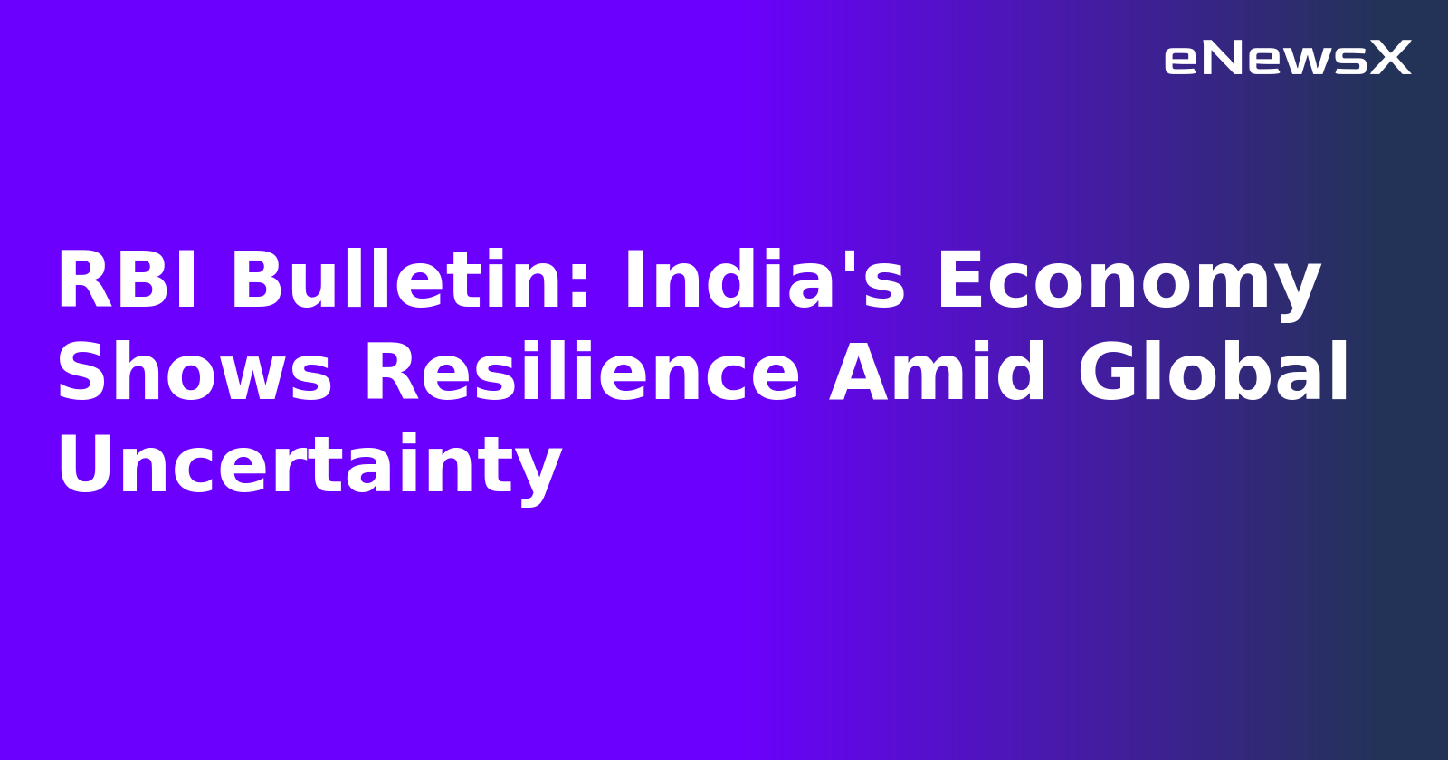 RBI Bulletin: India's Economy Shows Resilience Amid Global Uncertainty.webp