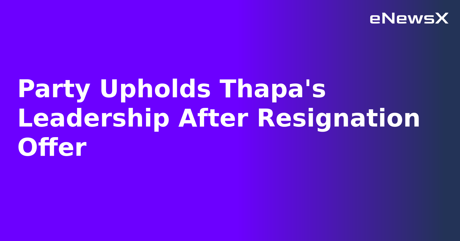 Party Upholds Thapa's Leadership After Resignation Offer.webp