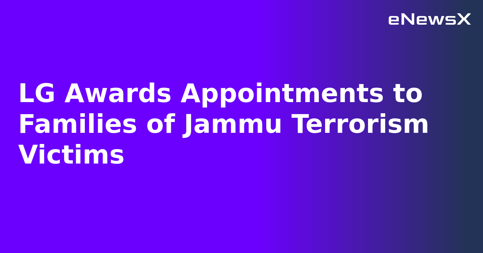 LG Awards Appointments to Families of Jammu Terrorism Victims