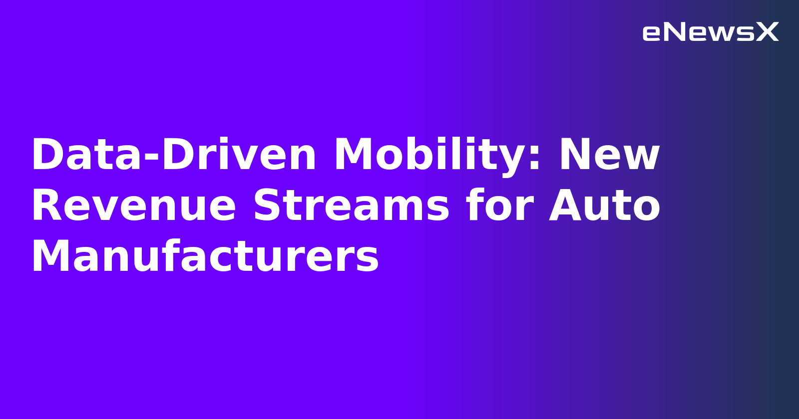 Data-Driven Mobility: New Revenue Streams for Auto Manufacturers.webp