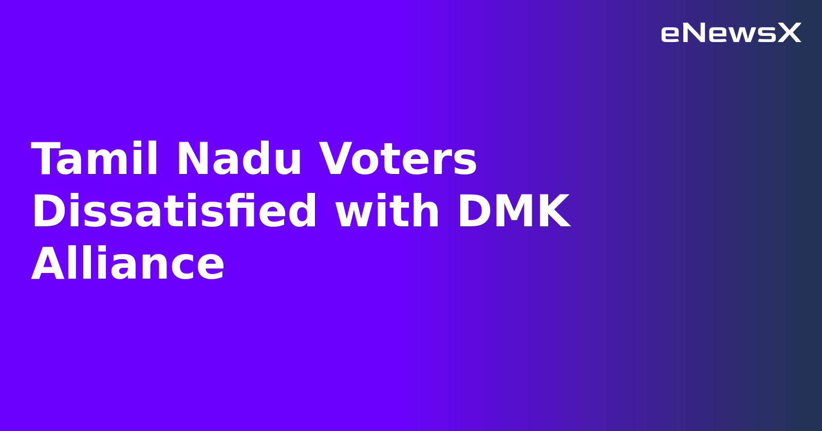 Tamil Nadu Voters Dissatisfied with DMK Alliance.webp
