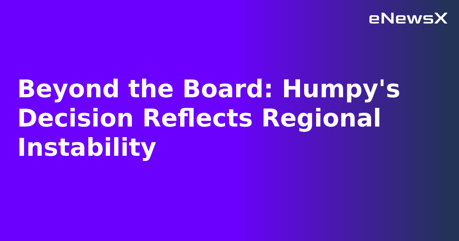Beyond the Board: Humpy's Decision Reflects Regional Instability