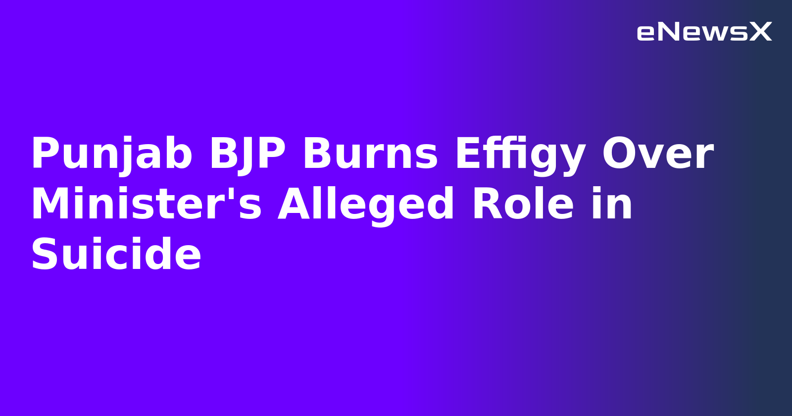 Punjab BJP Burns Effigy Over Minister's Alleged Role in Suicide
