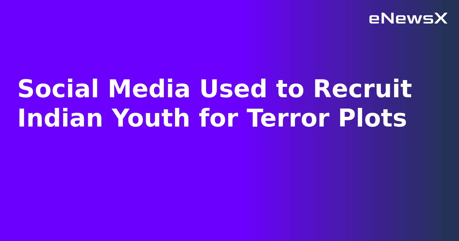 Social Media Used to Recruit Indian Youth for Terror Plots.webp
