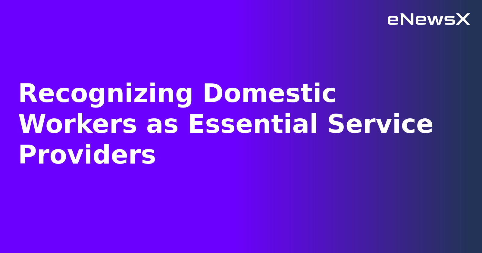 Recognizing Domestic Workers as Essential Service Providers.webp