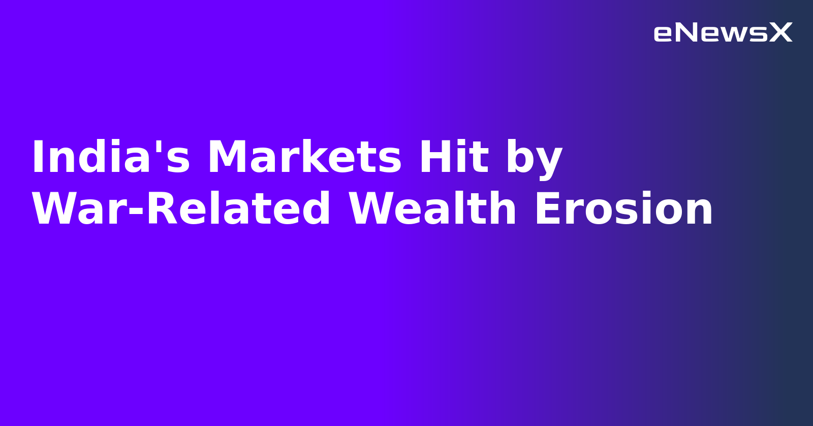 India's Markets Hit by War-Related Wealth Erosion.webp