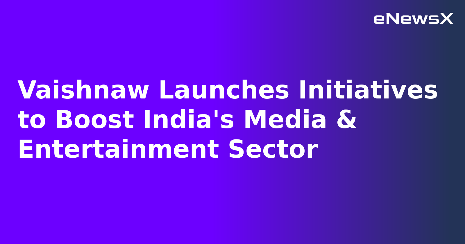 Vaishnaw Launches Initiatives to Boost India's Media & Entertainment Sector.webp