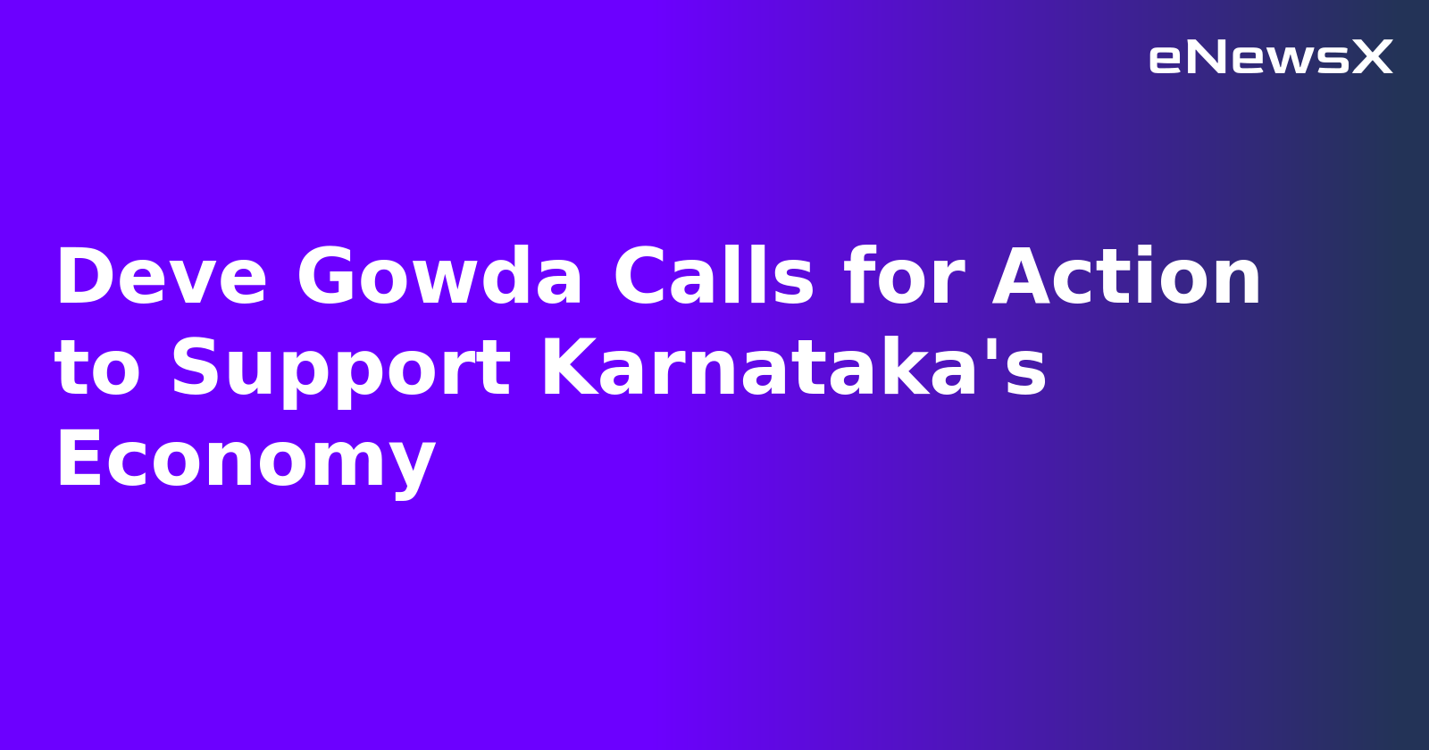 Deve Gowda Calls for Action to Support Karnataka's Economy