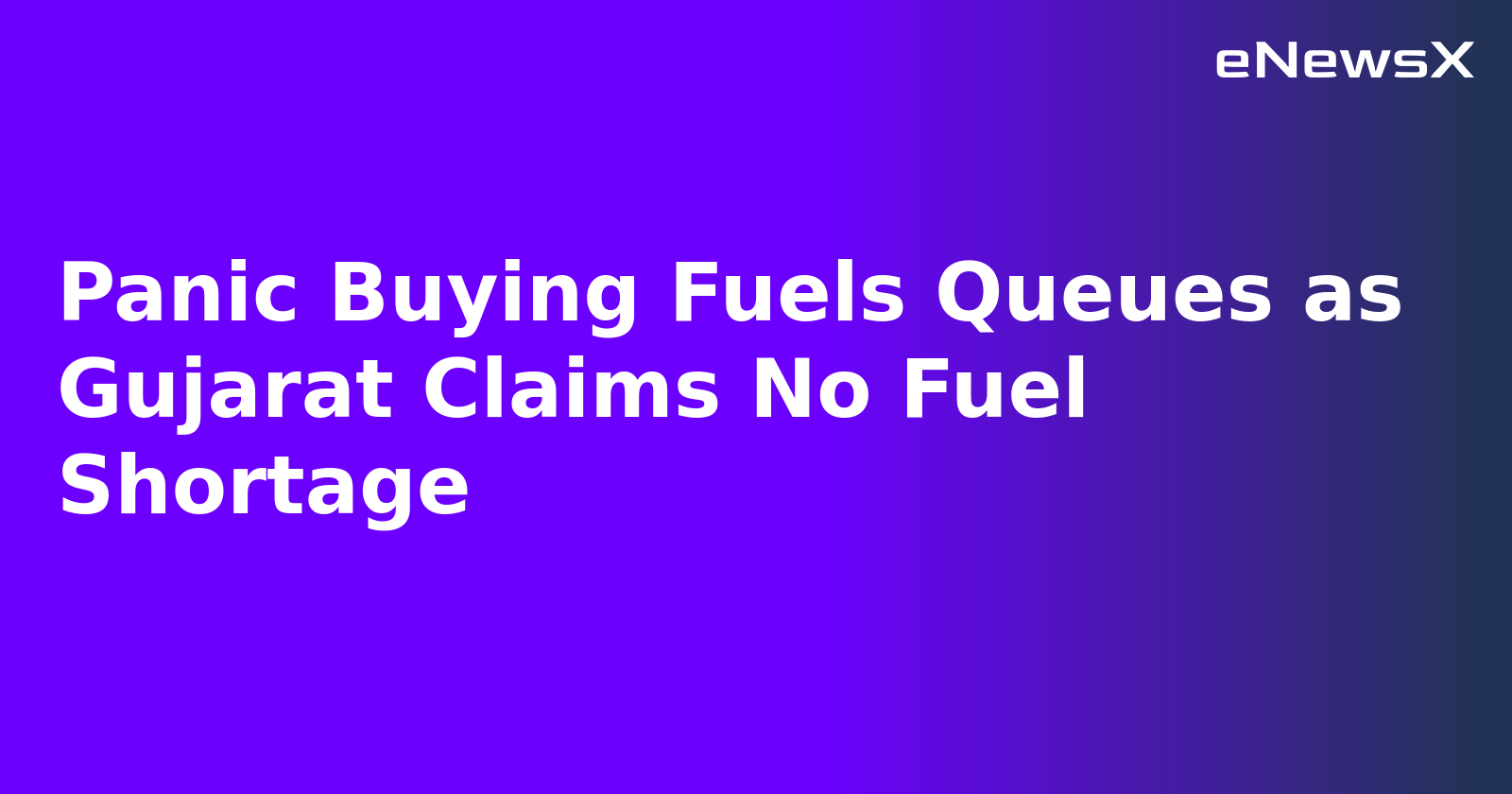 Panic Buying Fuels Queues as Gujarat Claims No Fuel Shortage