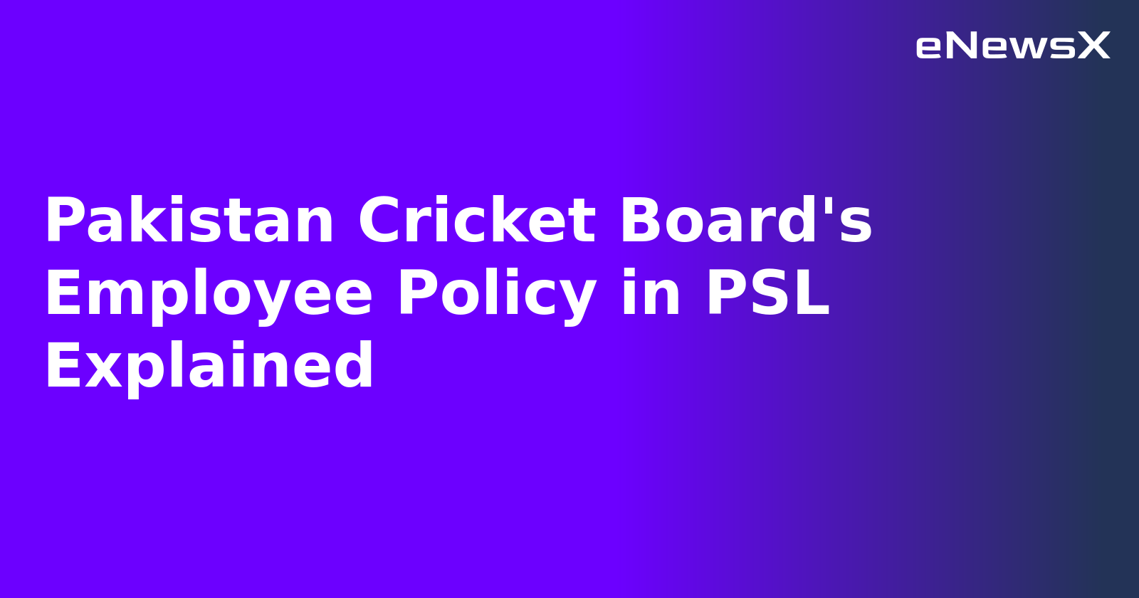 Pakistan Cricket Board's Employee Policy in PSL Explained.webp Pakistan Cricket Board's Employee Policy in PSL Explained.webp
