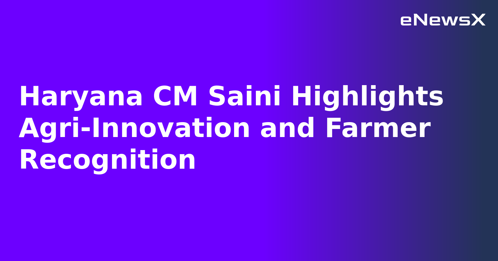 Haryana CM Saini Highlights Agri-Innovation and Farmer Recognition.webp