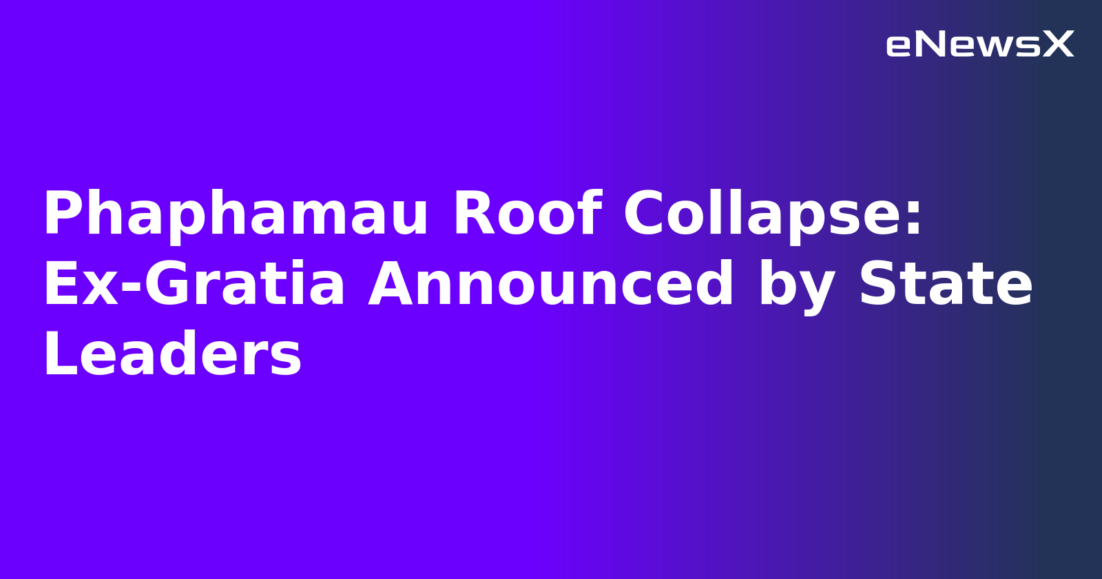 Phaphamau Roof Collapse: Ex-Gratia Announced by State Leaders