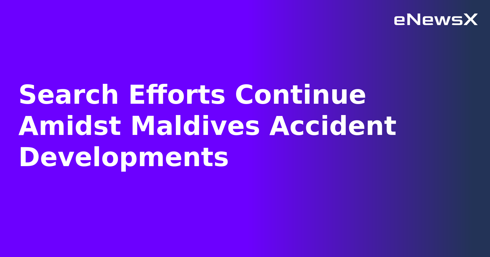 Search Efforts Continue Amidst Maldives Accident Developments.webp