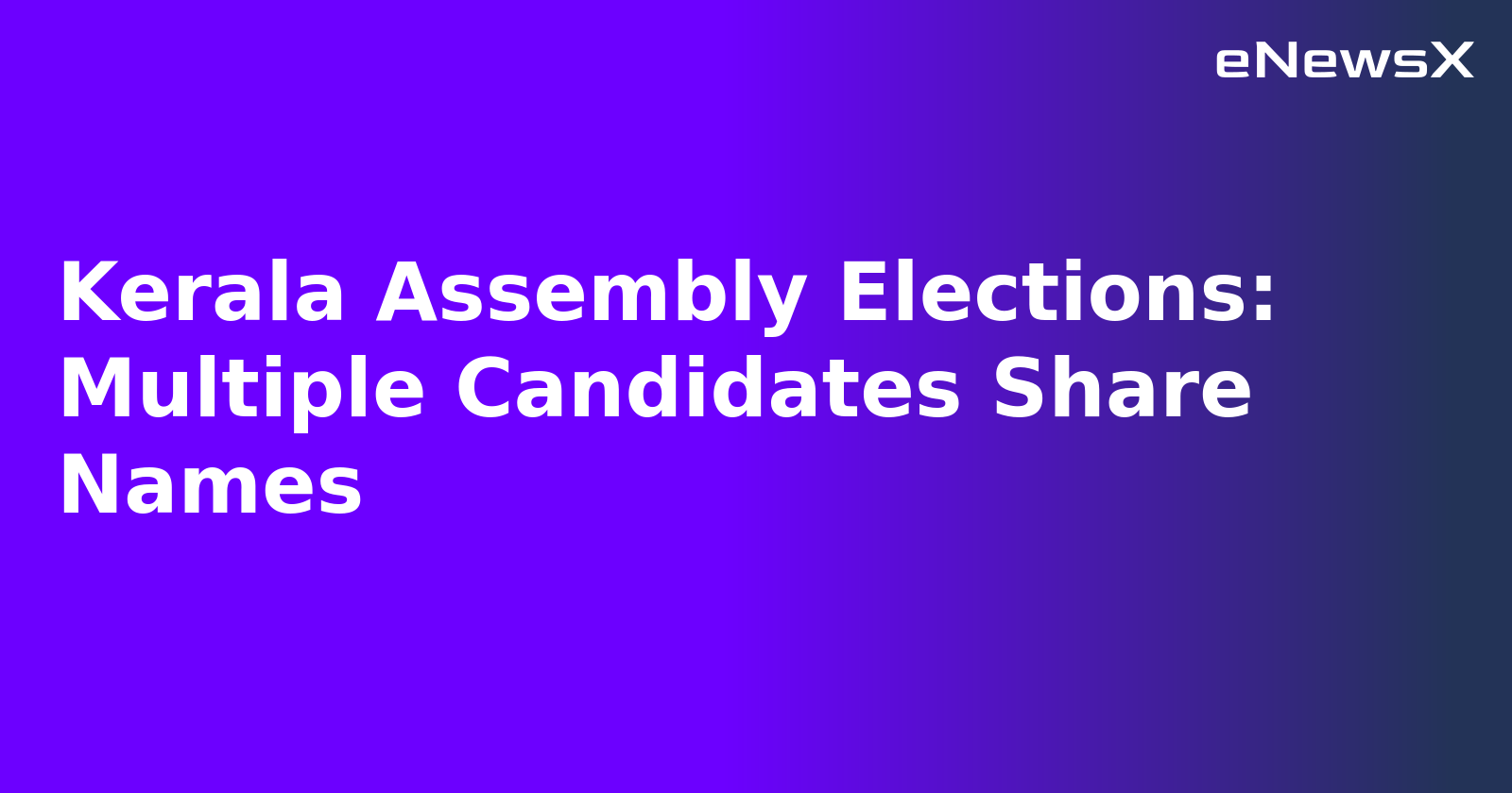 Kerala Assembly Elections: Multiple Candidates Share Names.webp