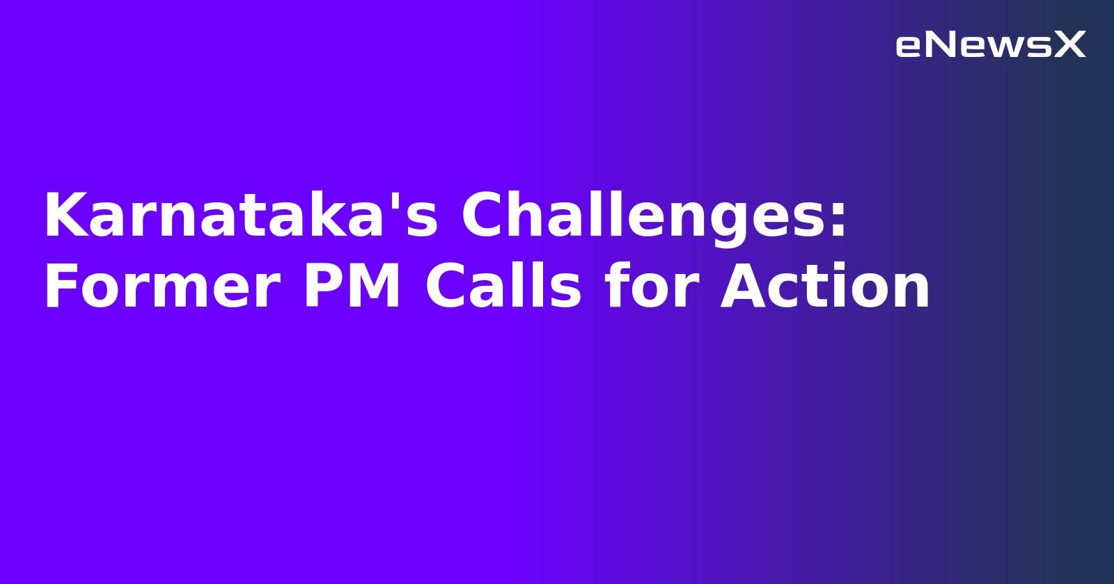 Karnataka's Challenges: Former PM Calls for Action.webp