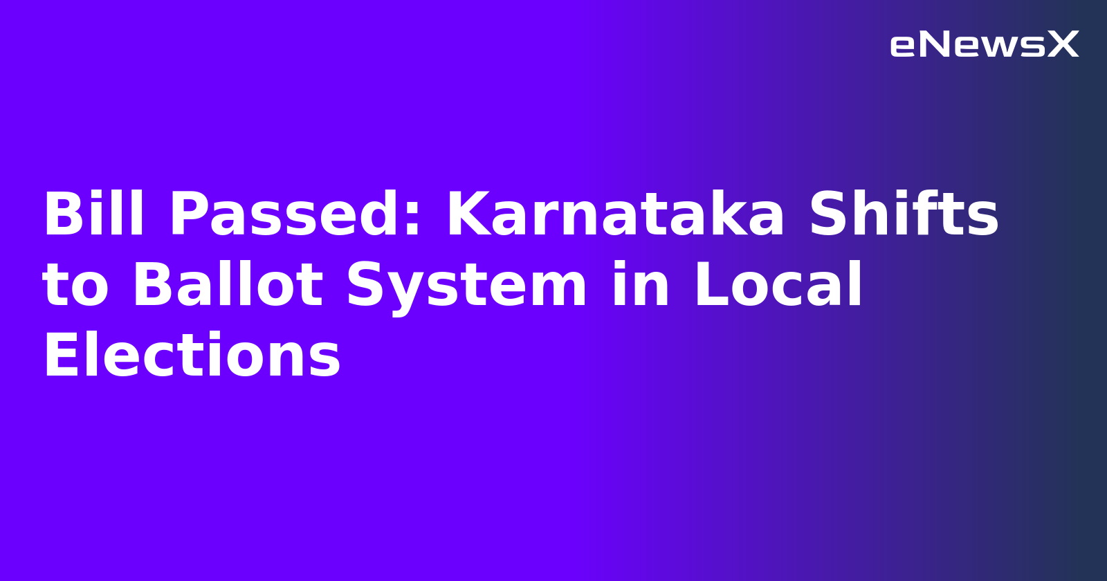 Bill Passed: Karnataka Shifts to Ballot System in Local Elections.webp Bill Passed: Karnataka Shifts to Ballot System in Local Elections.webp