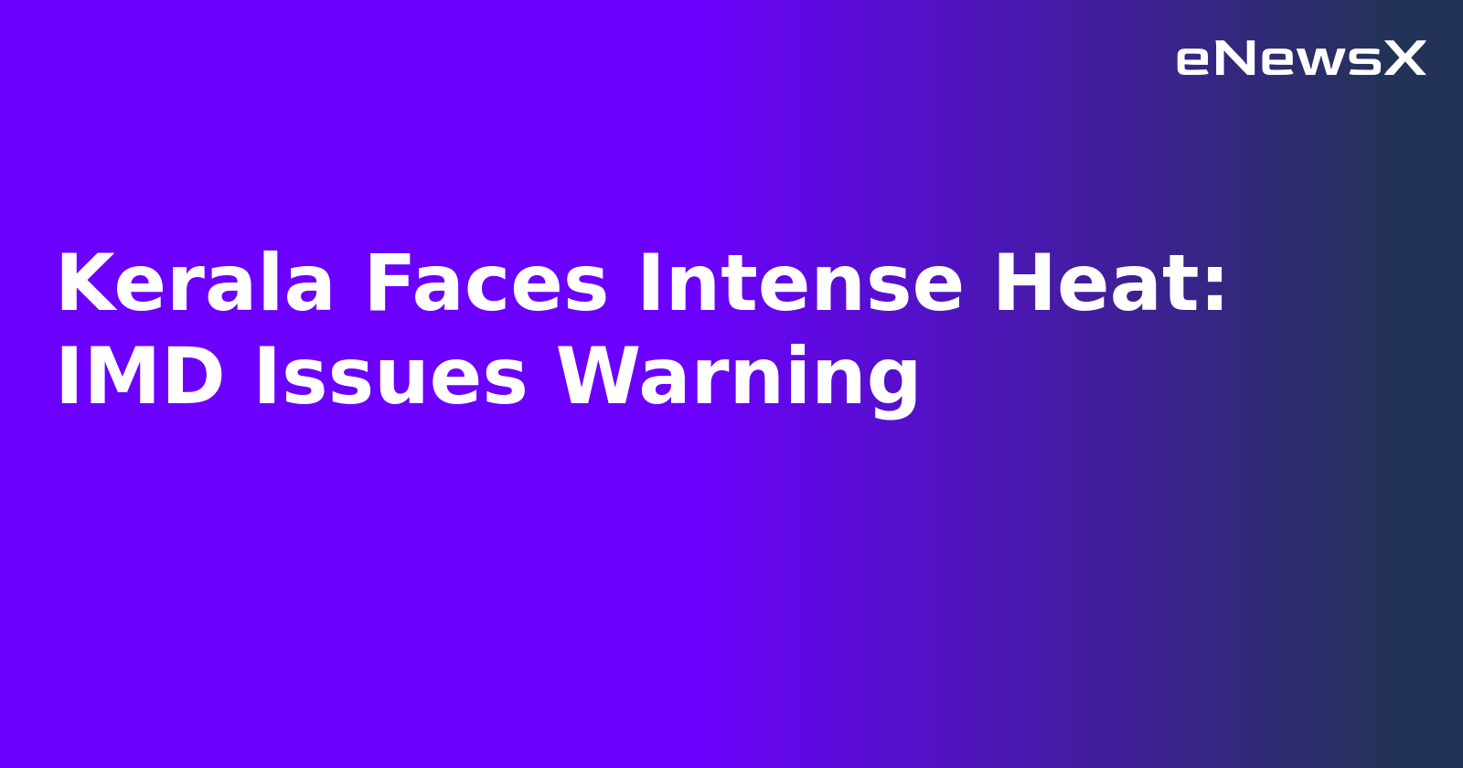 Kerala Faces Intense Heat: IMD Issues Warning.webp