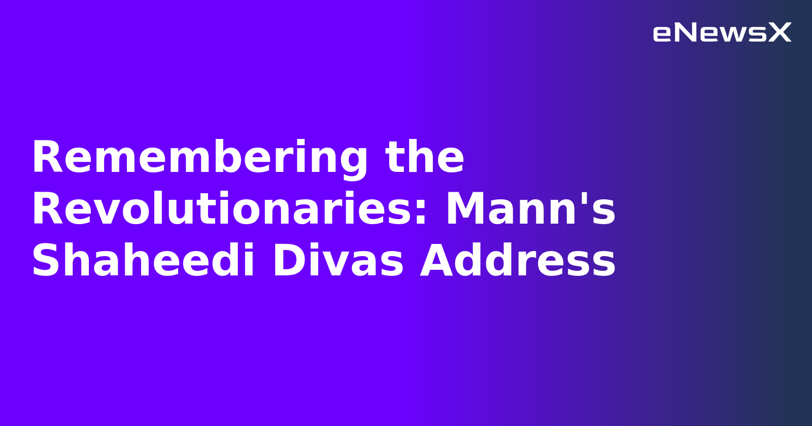 Remembering the Revolutionaries: Mann's Shaheedi Divas Address.webp