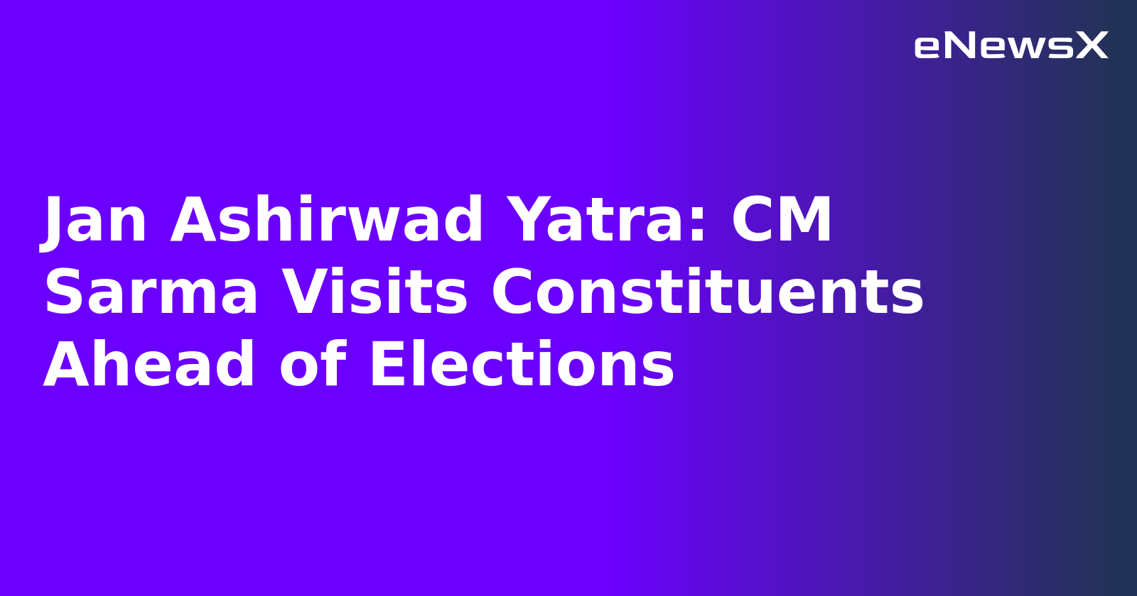 Jan Ashirwad Yatra: CM Sarma Visits Constituents Ahead of Elections.webp