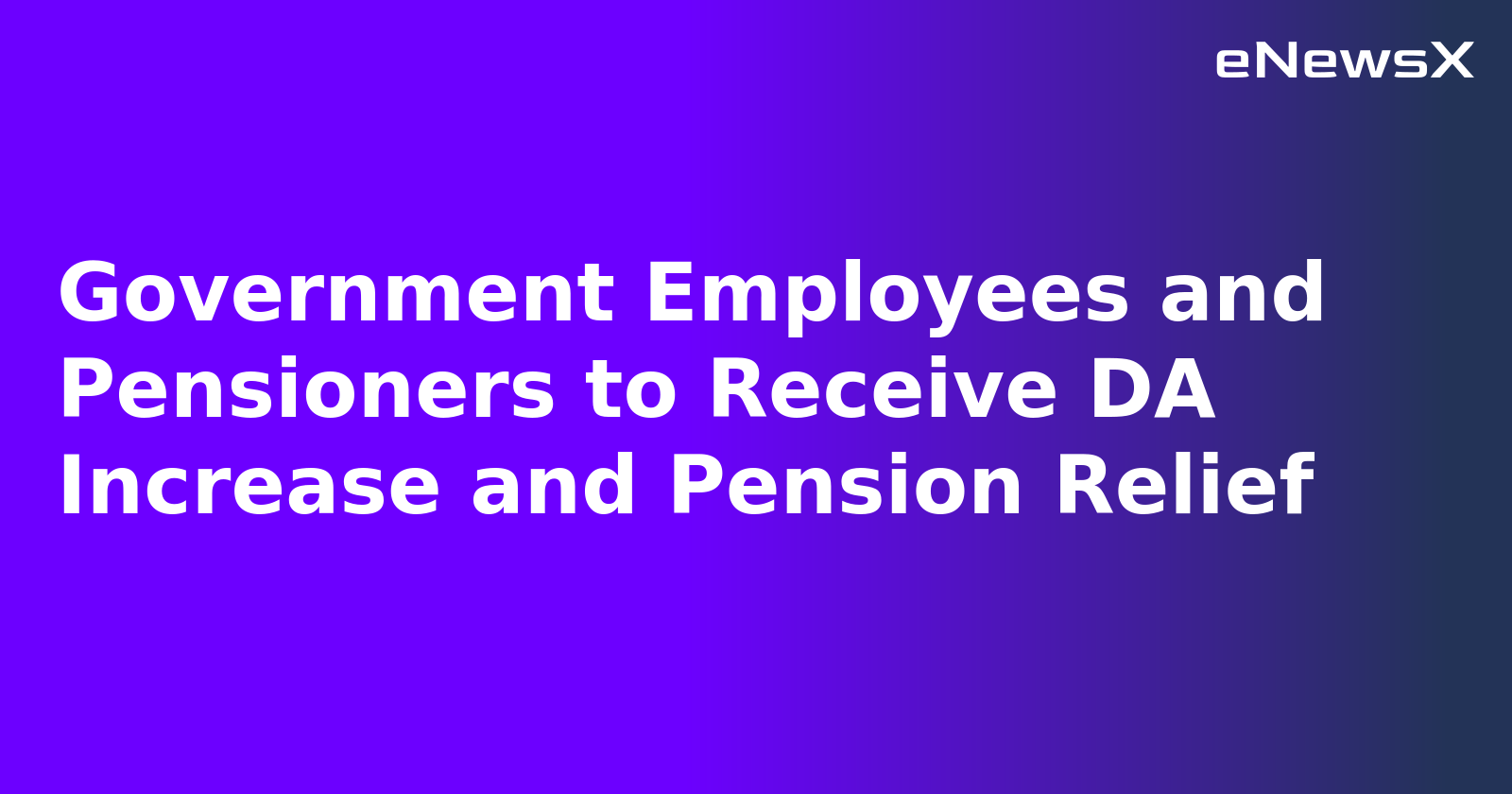 Government Employees and Pensioners to Receive DA Increase and Pension Relief.webp