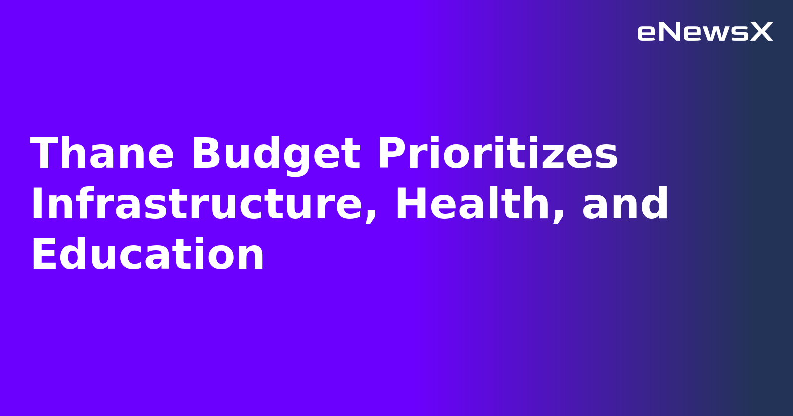 Thane Budget Prioritizes Infrastructure, Health, and Education.webp
