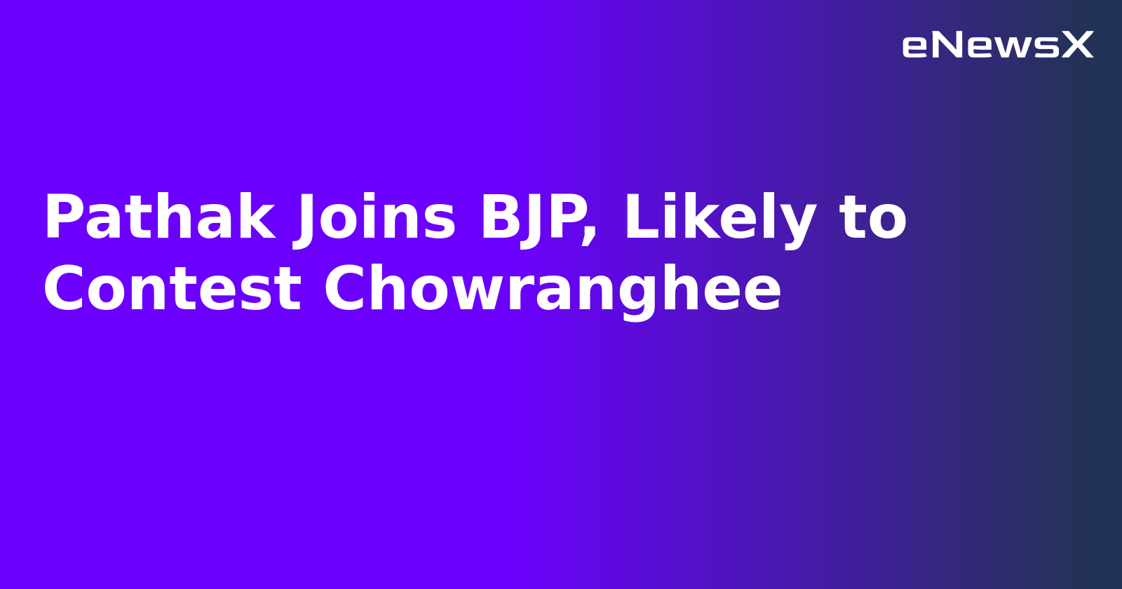Pathak Joins BJP, Likely to Contest Chowranghee.webp