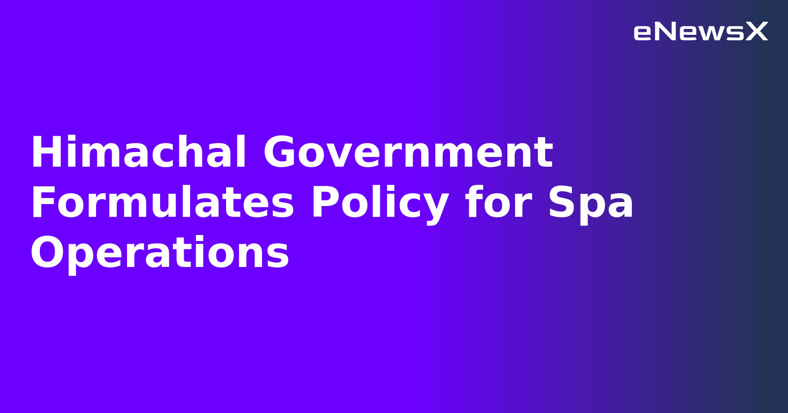 Himachal Government Formulates Policy for Spa Operations.webp