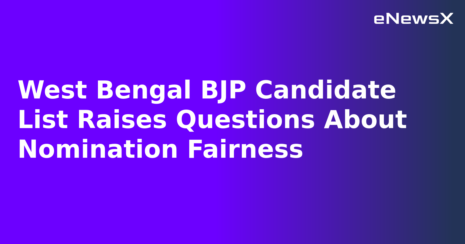West Bengal BJP Candidate List Raises Questions About Nomination Fairness.webp