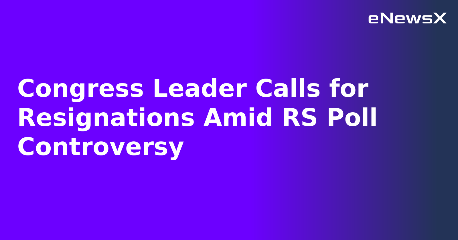 Congress Leader Calls for Resignations Amid RS Poll Controversy