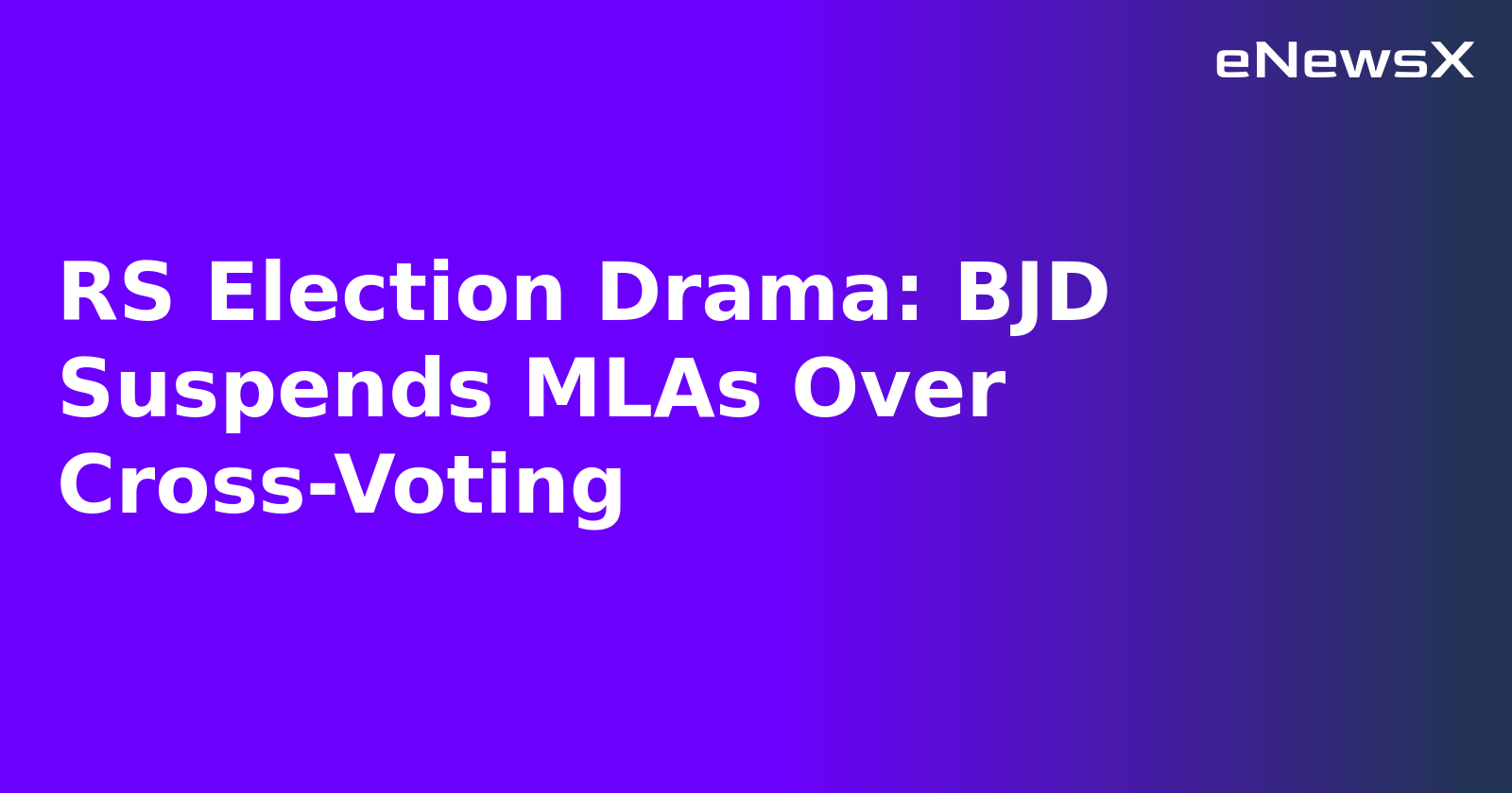 RS Election Drama: BJD Suspends MLAs Over Cross-Voting