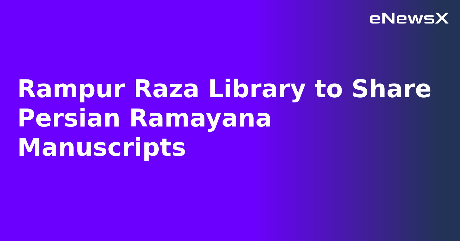 Rampur Raza Library to Share Persian Ramayana Manuscripts