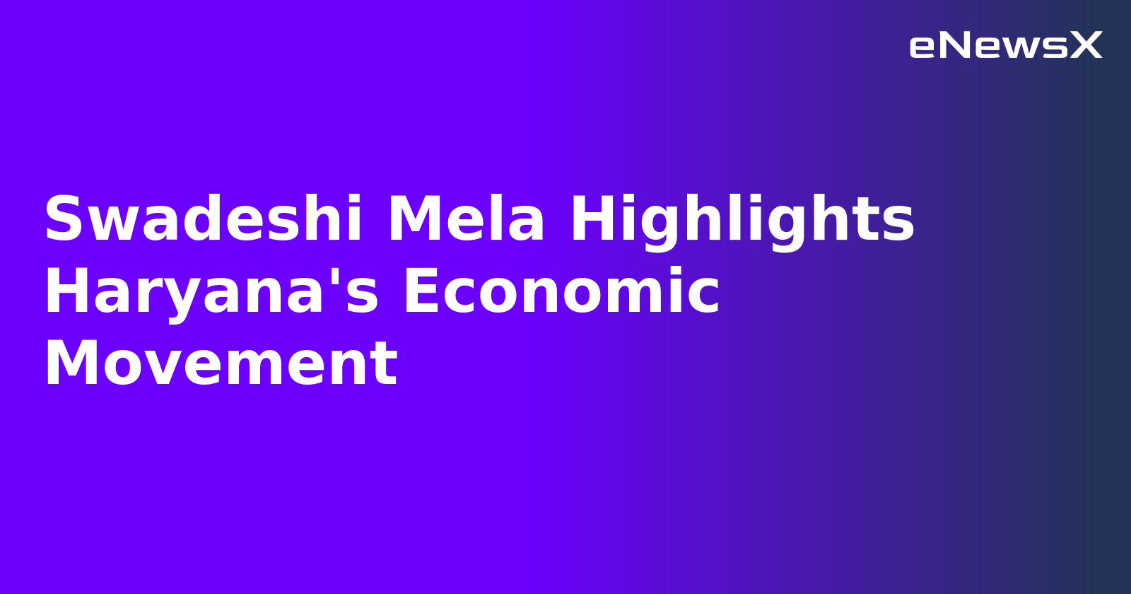 Swadeshi Mela Highlights Haryana's Economic Movement.webp