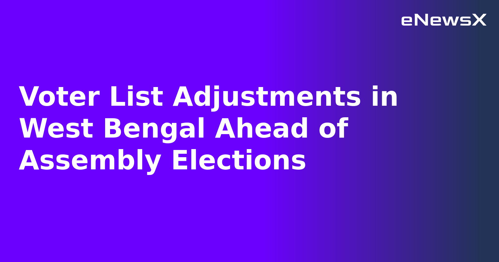 Voter List Adjustments in West Bengal Ahead of Assembly Elections.webp