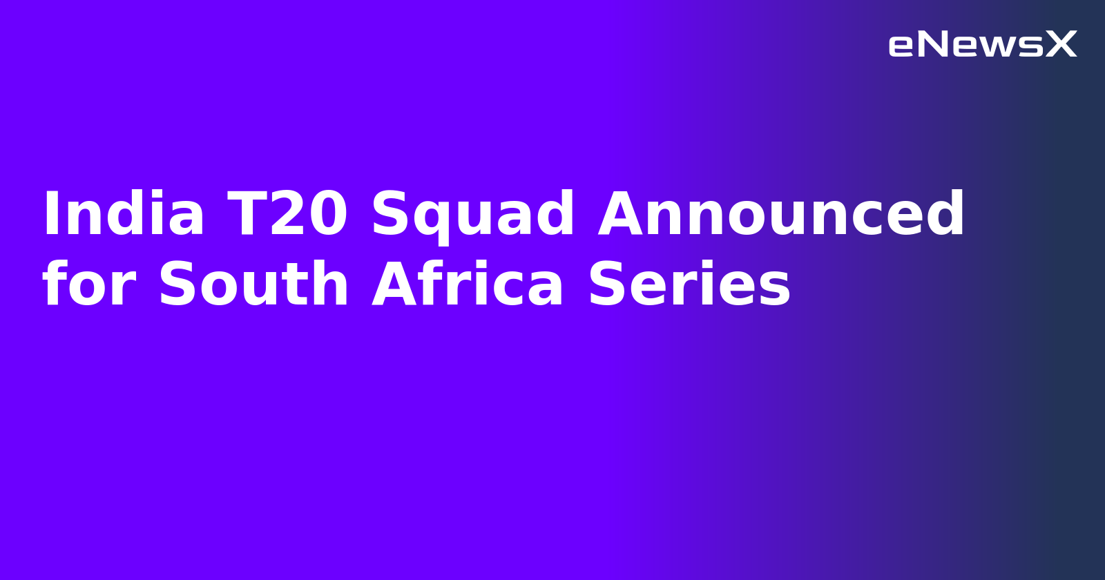 India T20 Squad Announced for South Africa Series.webp