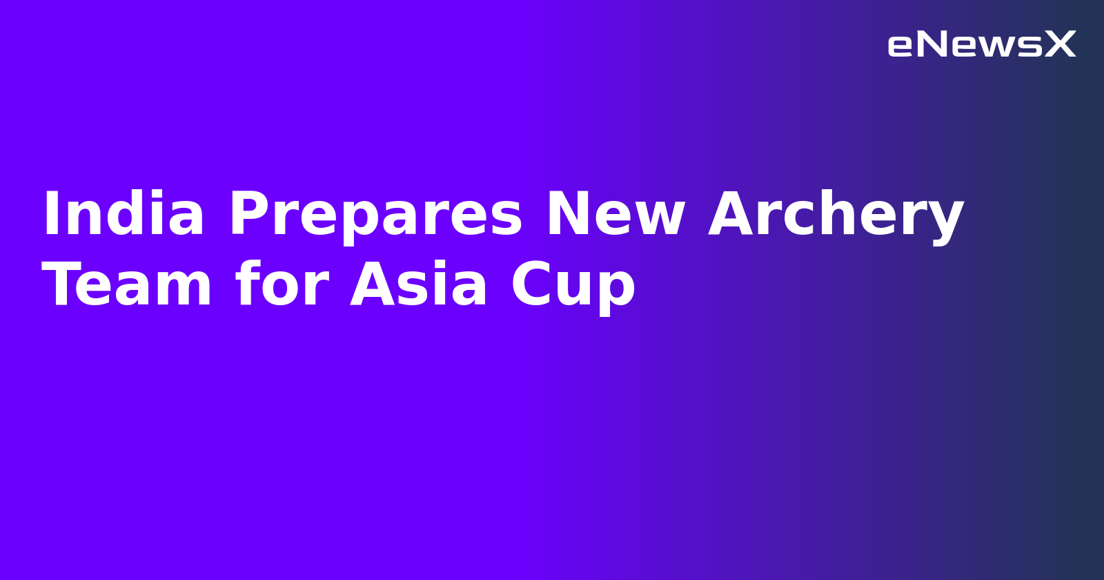 India Prepares New Archery Team for Asia Cup.webp