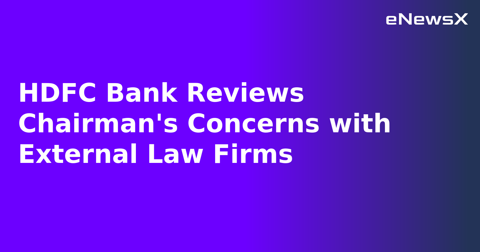 HDFC Bank Reviews Chairman's Concerns with External Law Firms.webp