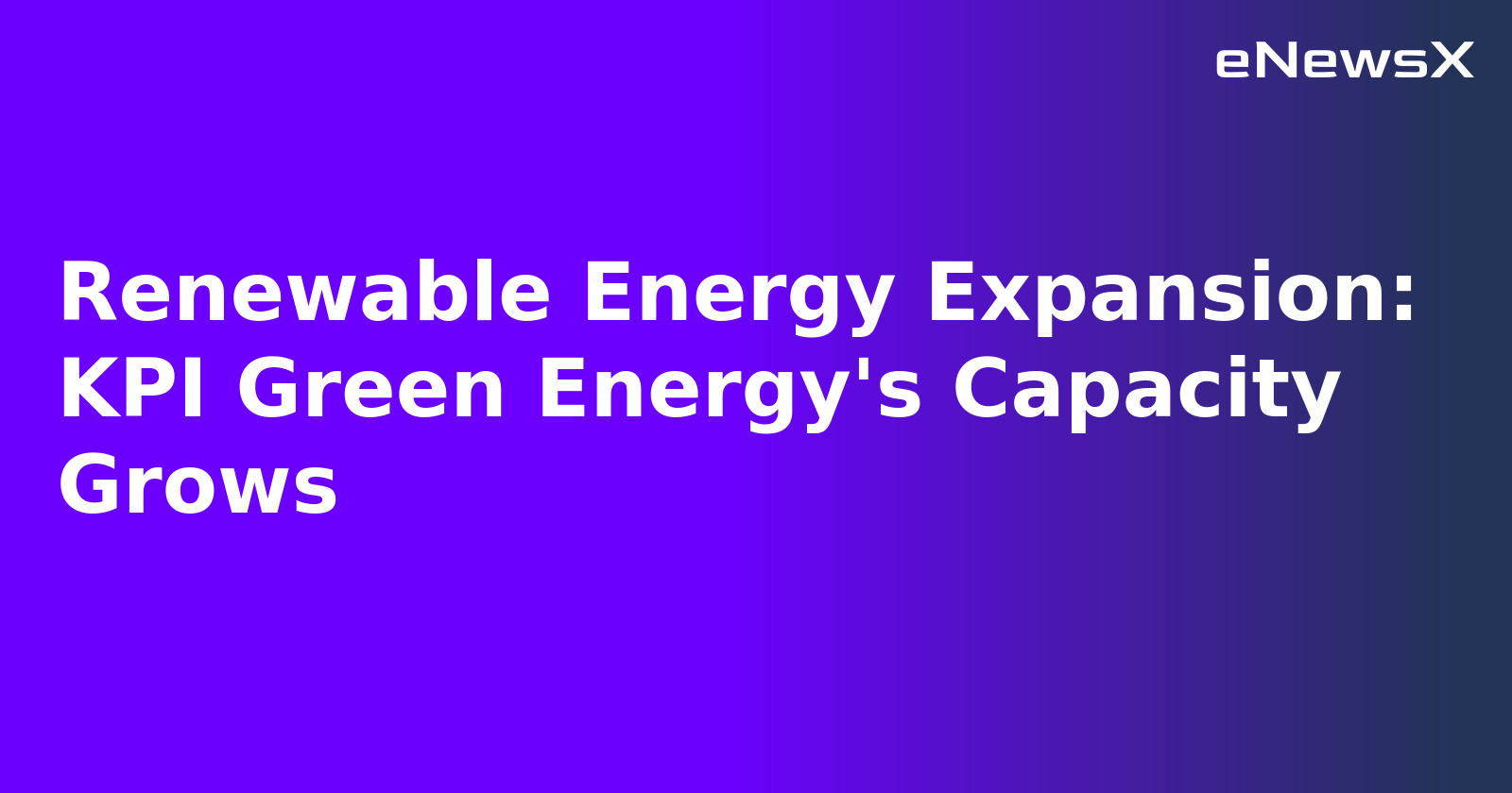Renewable Energy Expansion: KPI Green Energy's Capacity Grows.webp