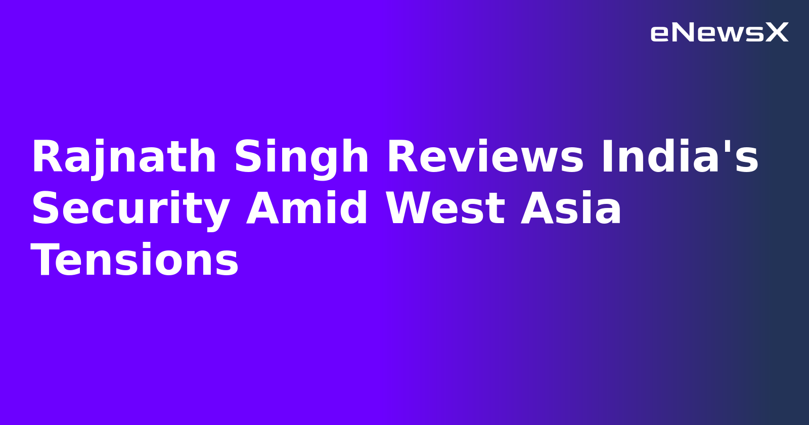 Rajnath Singh Reviews India's Security Amid West Asia Tensions.webp
