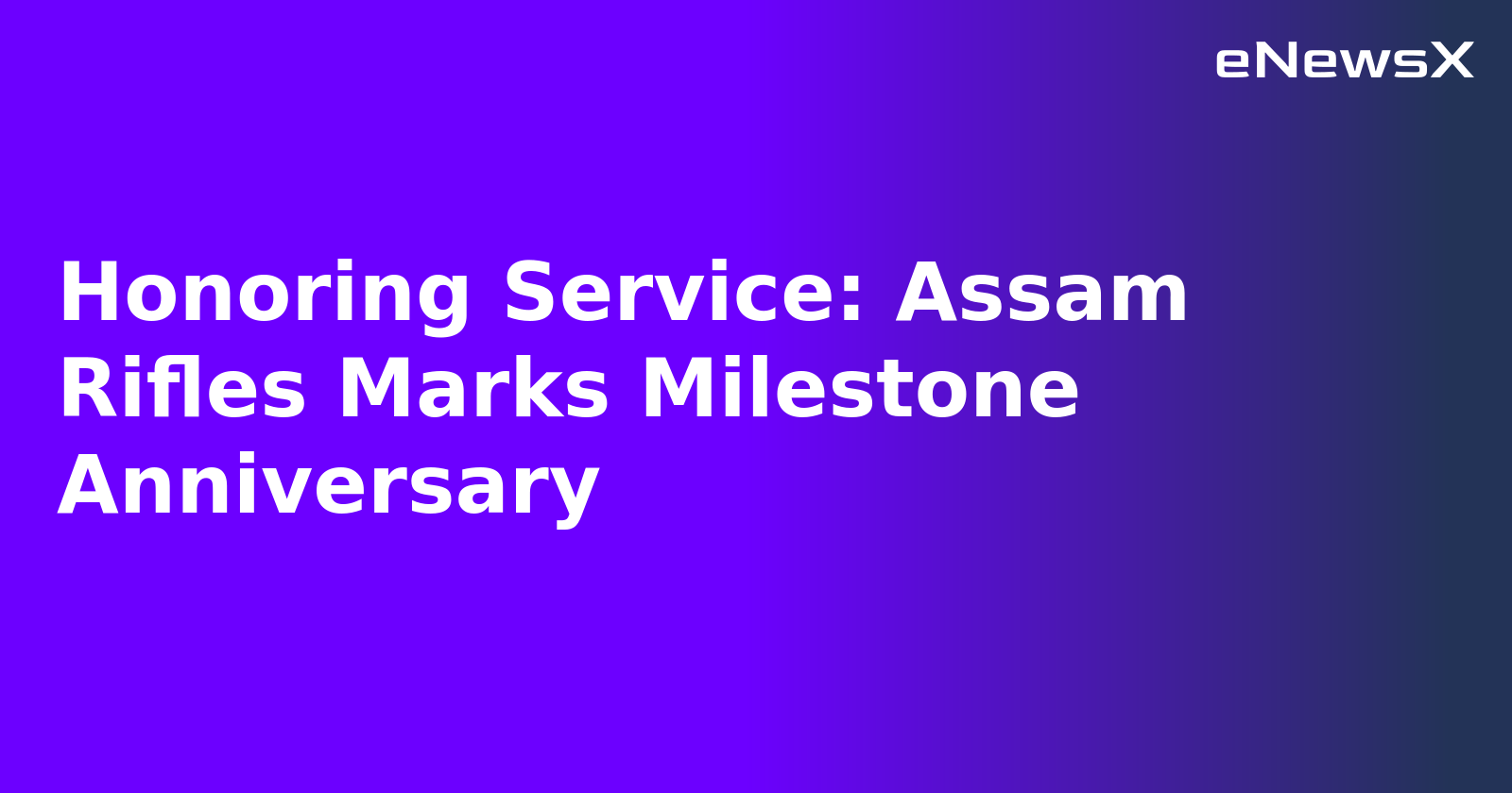 Honoring Service: Assam Rifles Marks Milestone Anniversary.webp