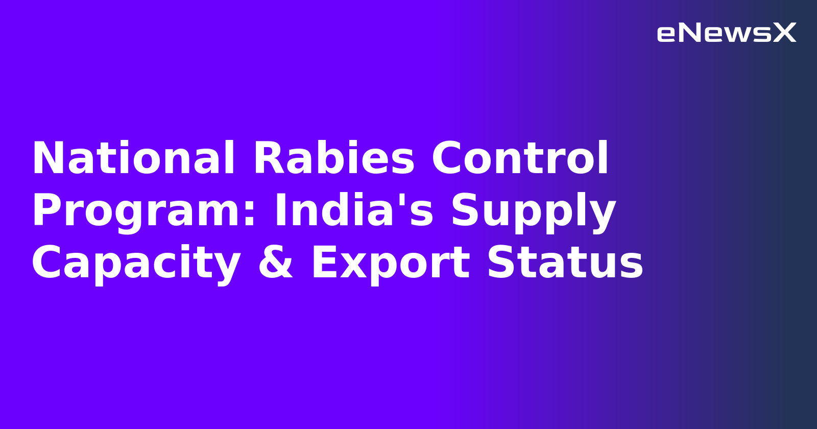 National Rabies Control Program: India's Supply Capacity & Export Status.webp