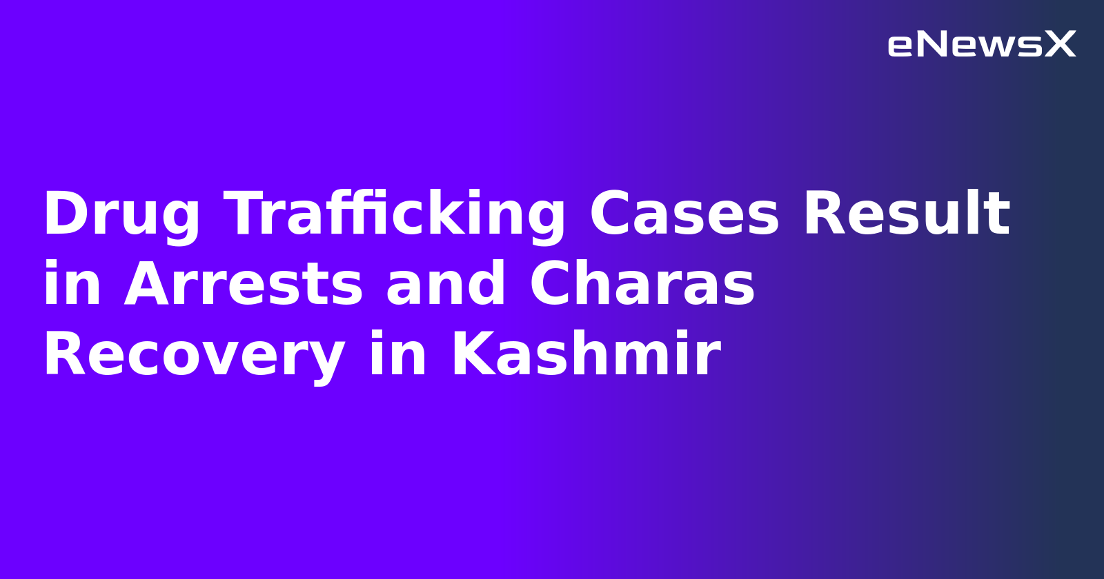 Drug Trafficking Cases Result in Arrests and Charas Recovery in Kashmir.webp
