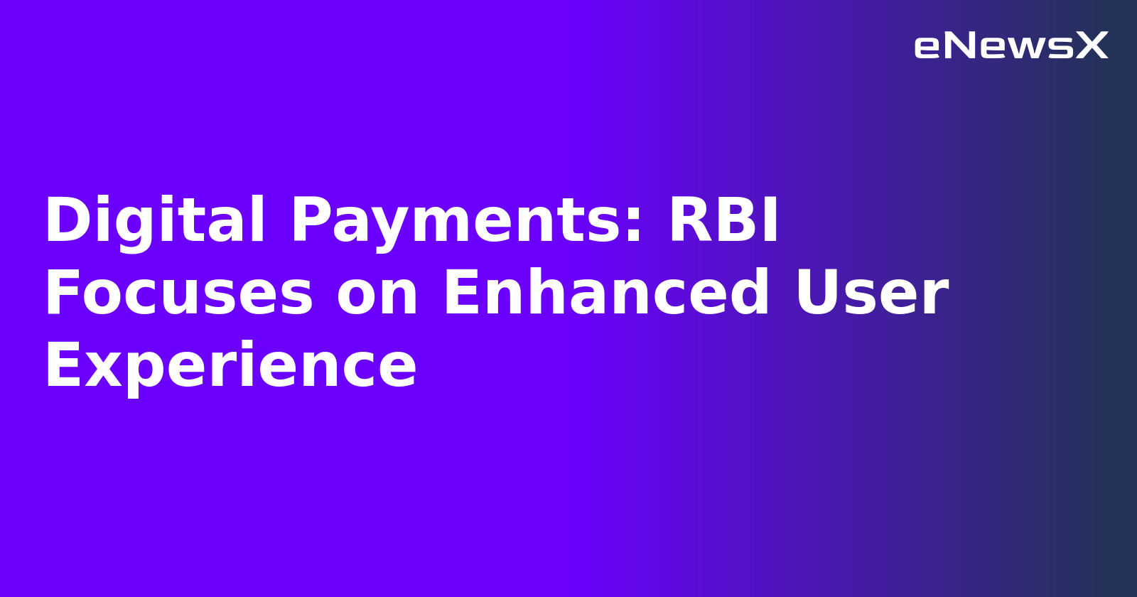 Digital Payments: RBI Focuses on Enhanced User Experience.webp