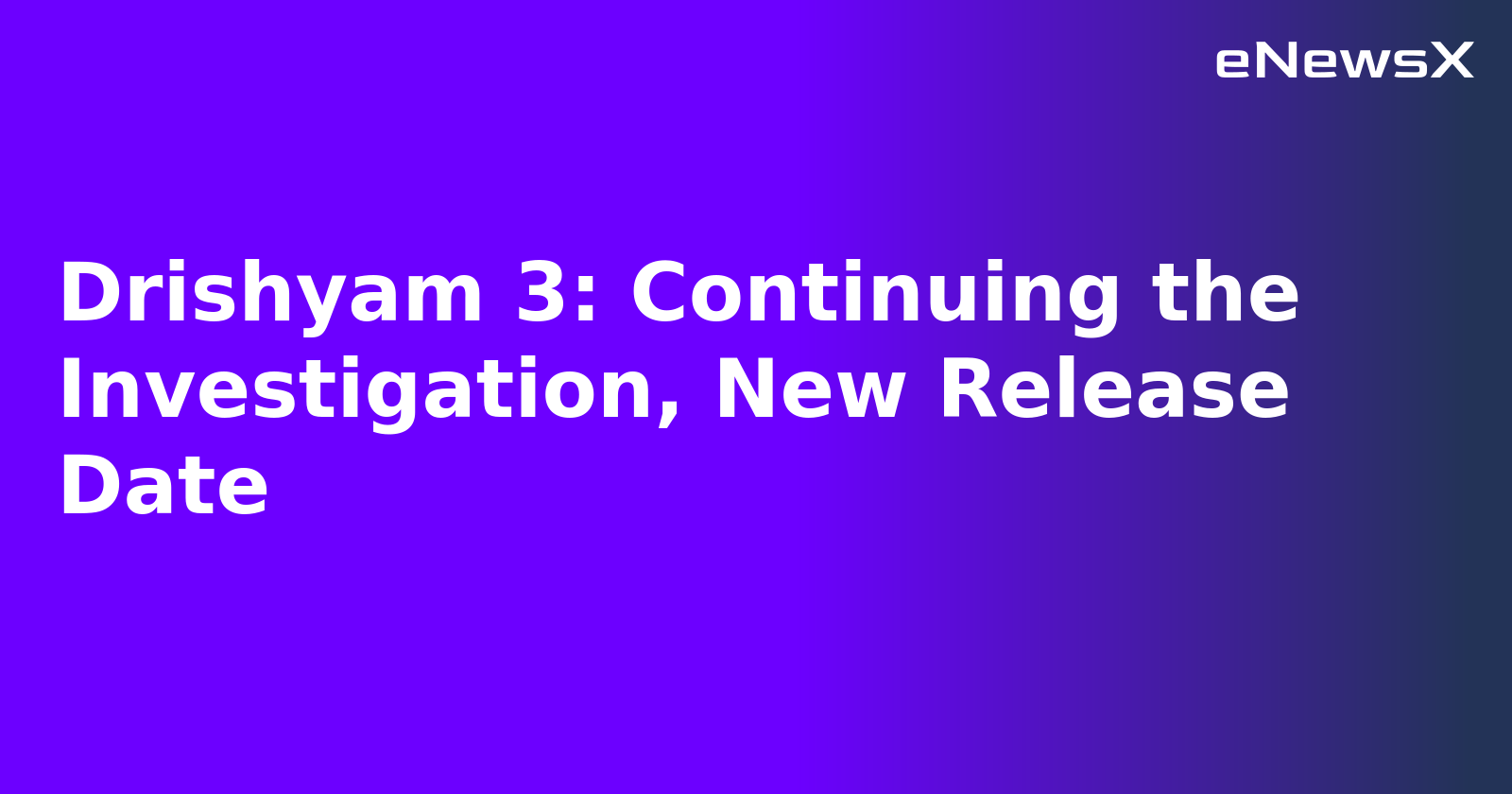 Drishyam 3: Continuing the Investigation, New Release Date.webp