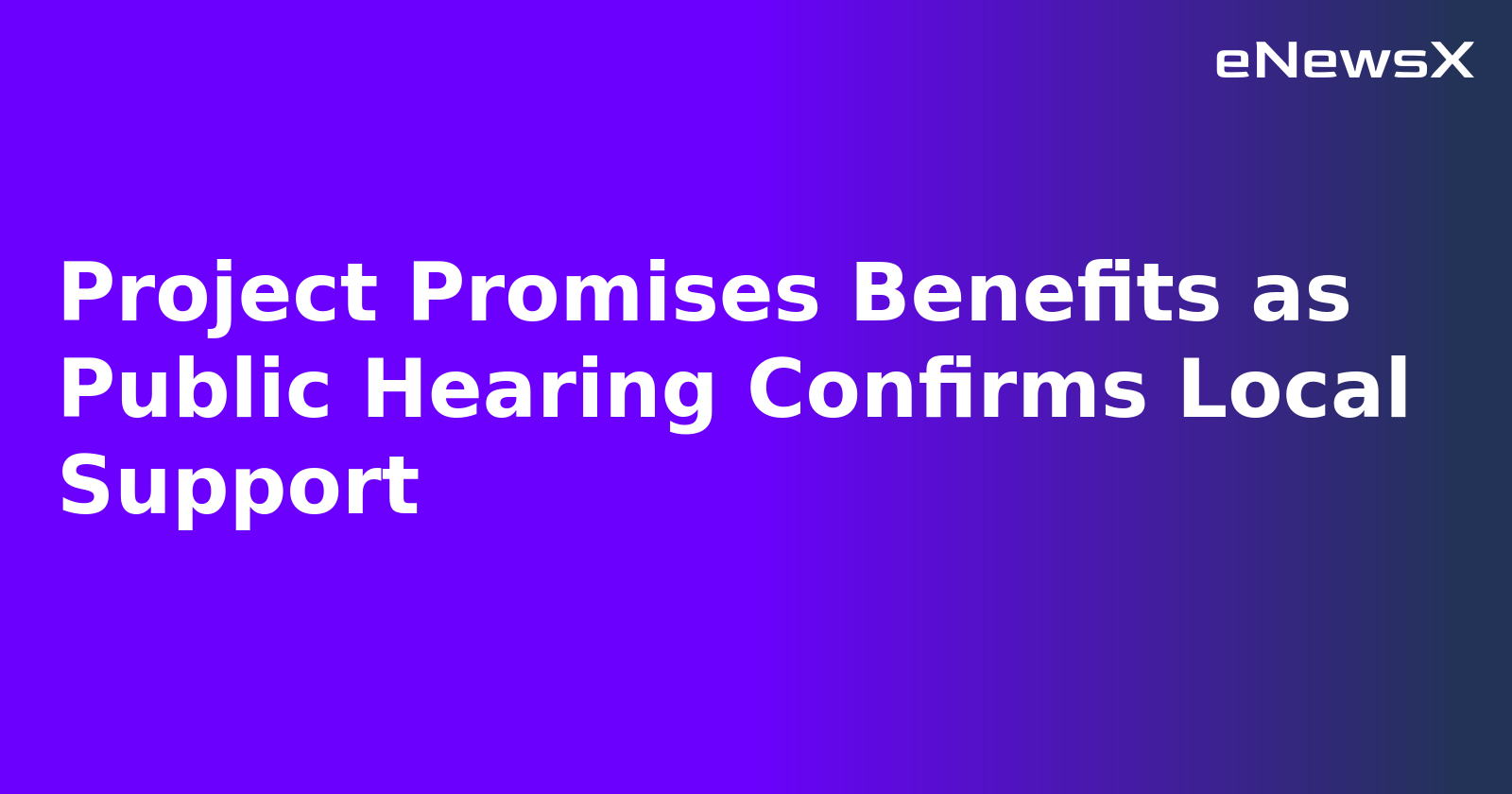 Project Promises Benefits as Public Hearing Confirms Local Support.webp