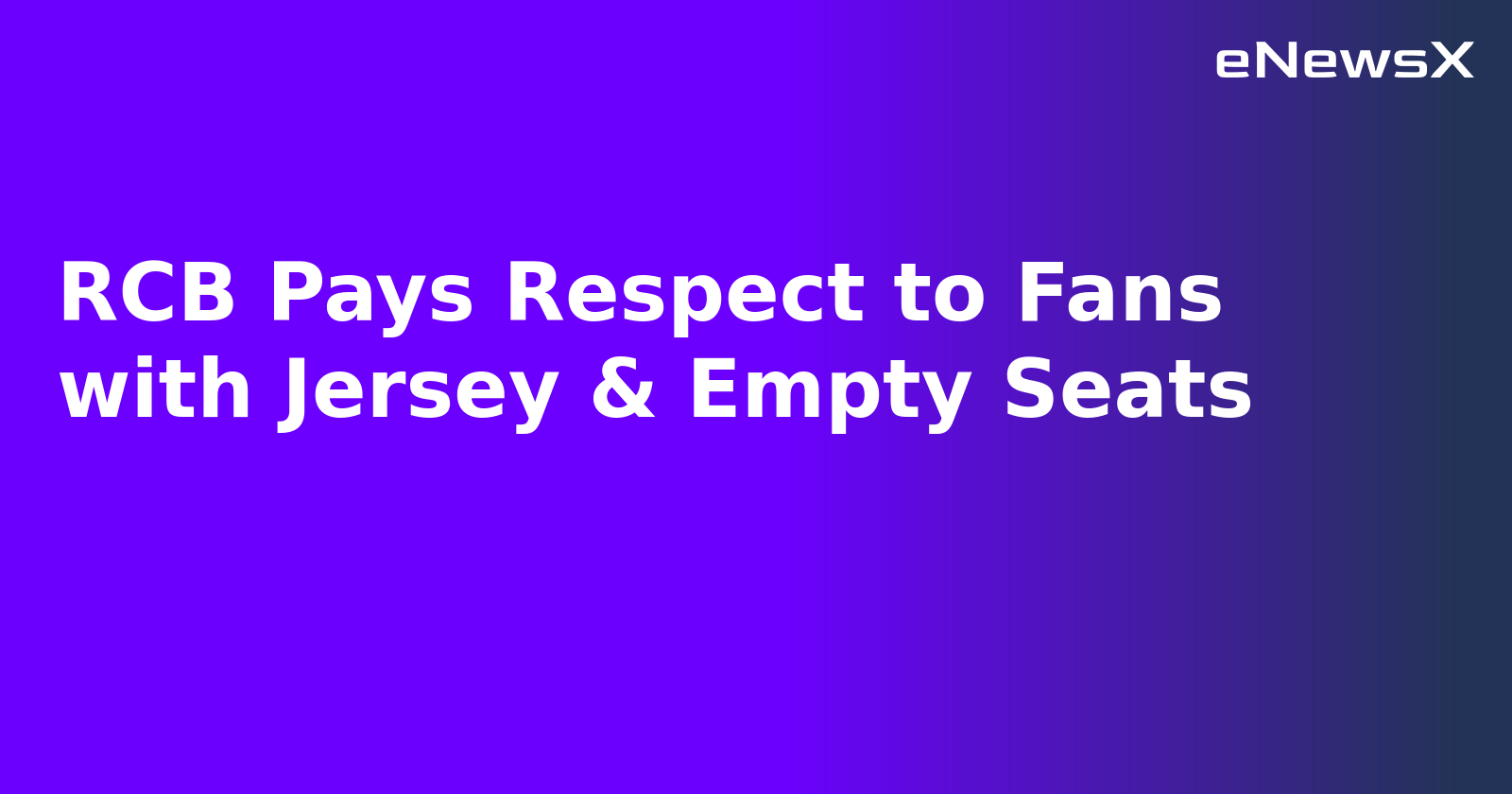 RCB Pays Respect to Fans with Jersey & Empty Seats.webp