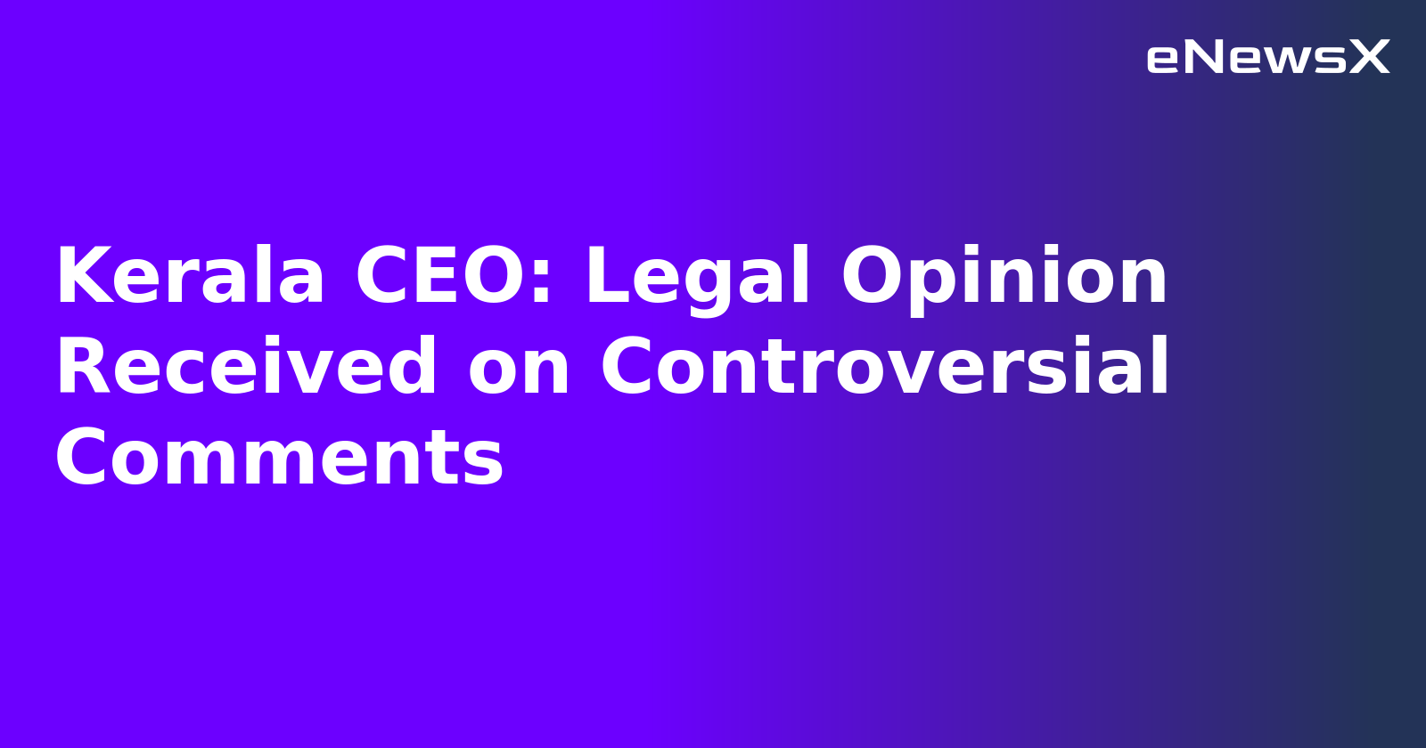 Kerala CEO: Legal Opinion Received on Controversial Comments.webp