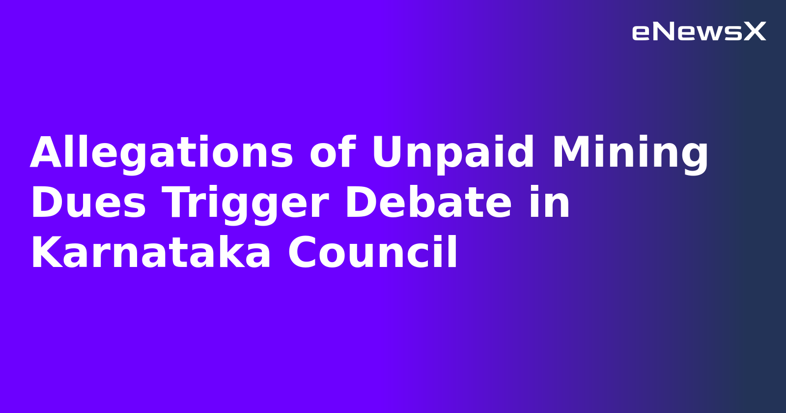 Allegations of Unpaid Mining Dues Trigger Debate in Karnataka Council.webp